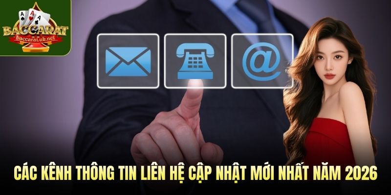 Các kênh thông tin liên hệ cập nhật mới nhất năm 2026