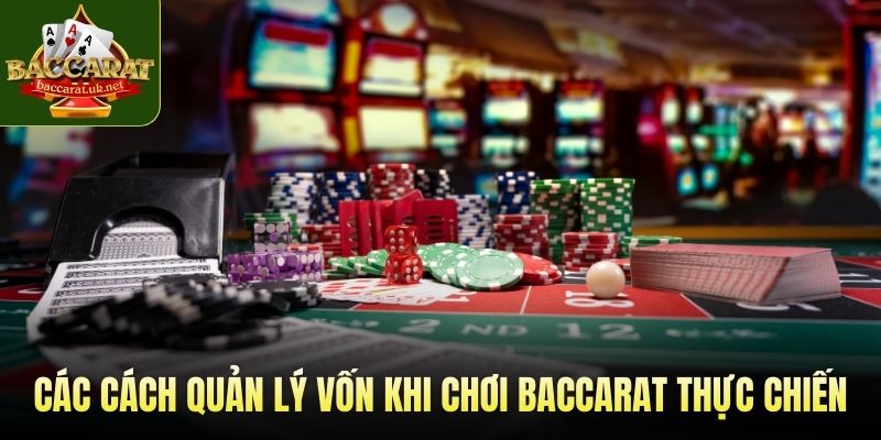 Các cách quản lý vốn khi chơi baccarat thực chiến chuyên sâu