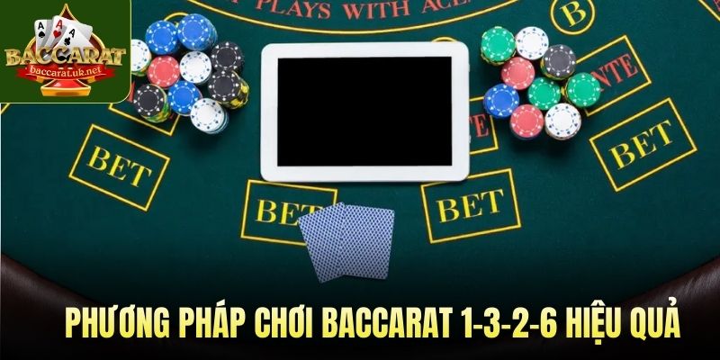 Phương pháp chơi Baccarat 1-3-2-6 hiệu quả
