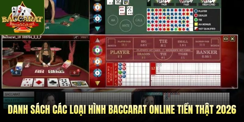 Danh sách các loại hình Baccarat online tiền thật 2026