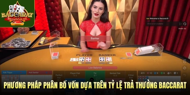 Phương pháp phân bổ vốn dựa trên tỷ lệ trả thưởng Baccarat