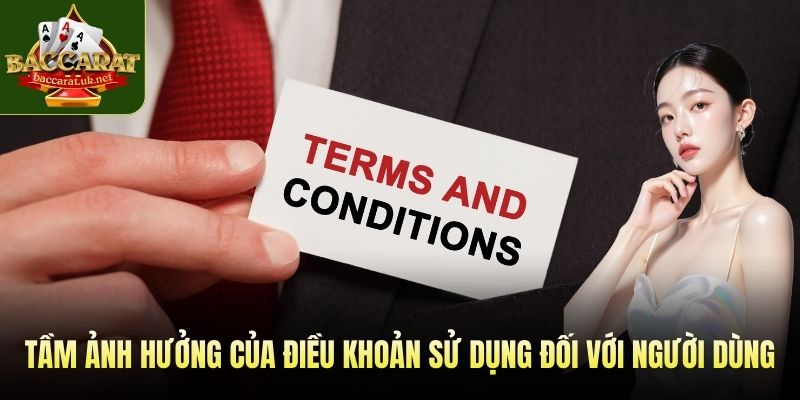 Tầm ảnh hưởng của điều khoản sử dụng đối với người dùng