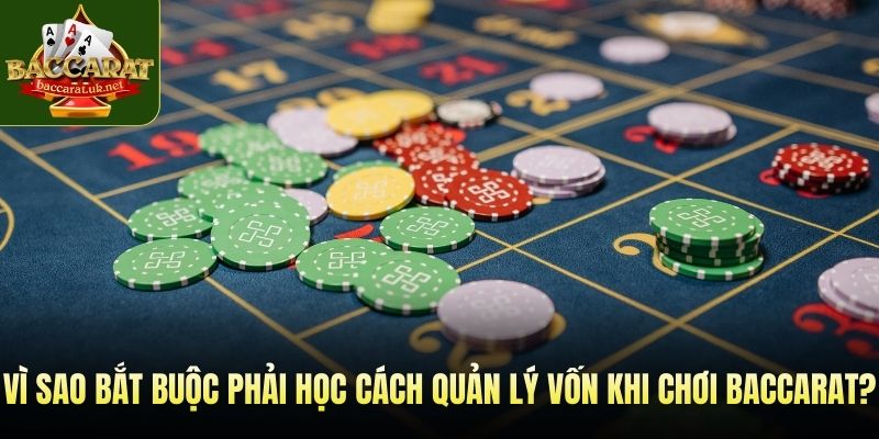 Vì sao bắt buộc phải học cách quản lý vốn khi chơi baccarat?