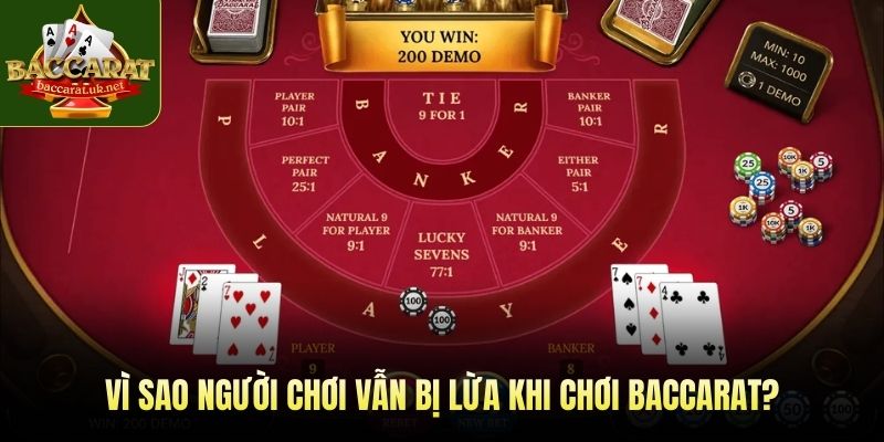 Vì sao người chơi vẫn bị lừa khi chơi baccarat?